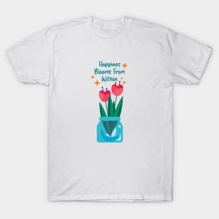 Happiness Blooms From Within T-Shirt